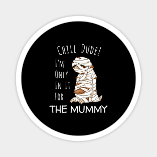 Only In It For The Mummy Lazy Sloth Halloween Pun Magnet